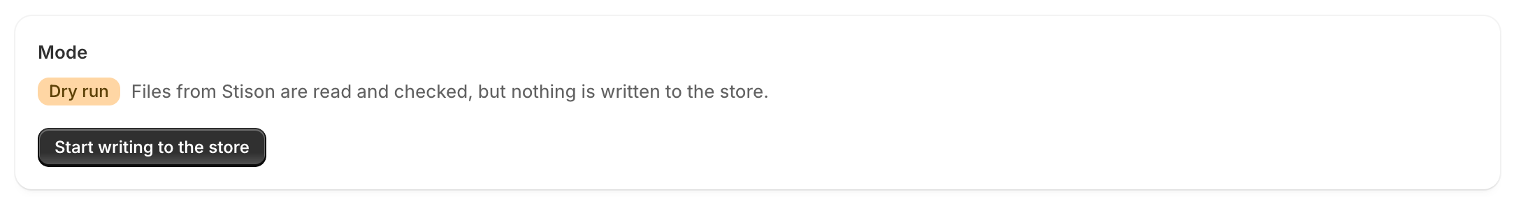 The Mode section of the app's dashboard showing the Dry run badge and the Start writing to the store button